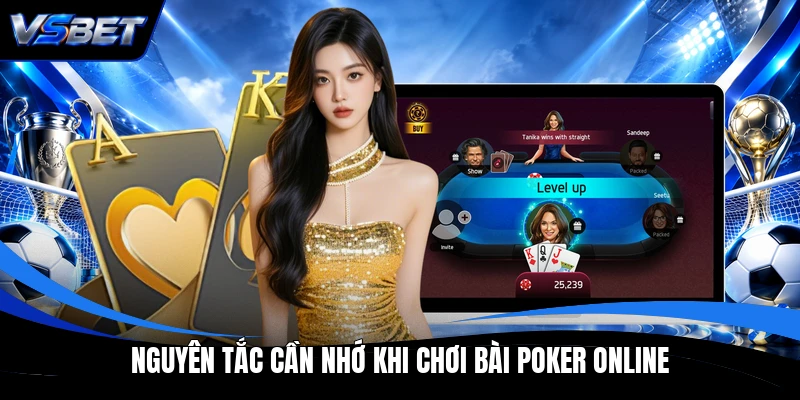Nguyên tắc cần nhớ khi chơi bài Poker Online