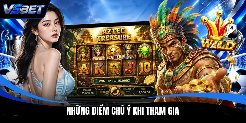 Những điểm chú ý khi tham gia