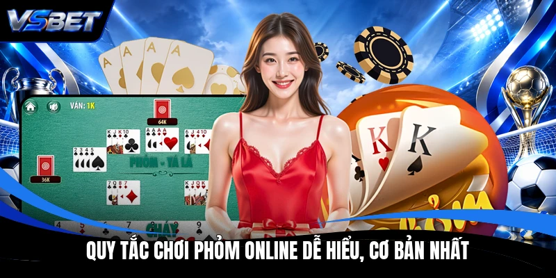 Quy tắc chơi Phỏm online dễ hiểu, cơ bản nhất